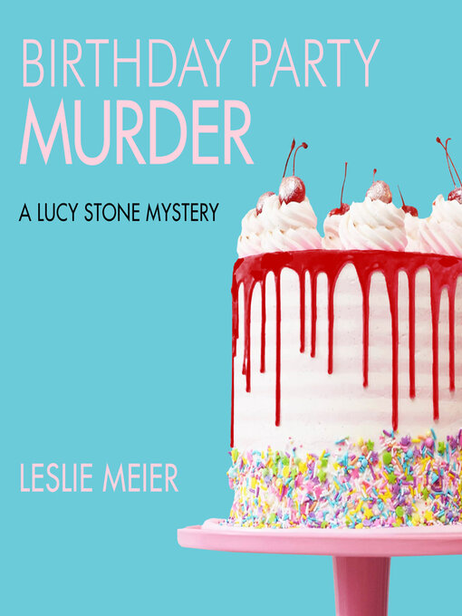 Title details for Birthday Party Murder by Leslie Meier - Available